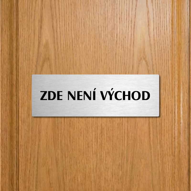 Zde není východ, 200x66mm, stříbrná popiska s okrasným rámečkem  